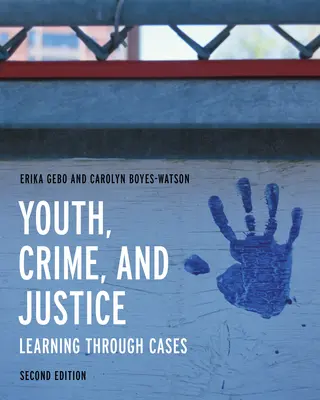 Les jeunes, la criminalité et la justice : Apprendre à travers des cas - Youth, Crime, and Justice: Learning Through Cases