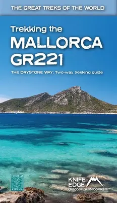 Trekking Mallorca Gr221 (2022 : Guide de randonnée à deux voies avec cartes réelles 1:25k : 12 itinéraires différents) - Trekking the Mallorca Gr221 (2022: Two-Way Guidebook with Real 1:25k Maps: 12 Different Itineraries)