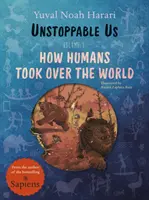 Unstoppable Us, Volume 1 - How Humans Took Over the World, de l'auteur du best-seller Sapiens, vendu à plusieurs millions d'exemplaires. - Unstoppable Us, Volume 1 - How Humans Took Over the World, from the author of the multi-million bestselling Sapiens