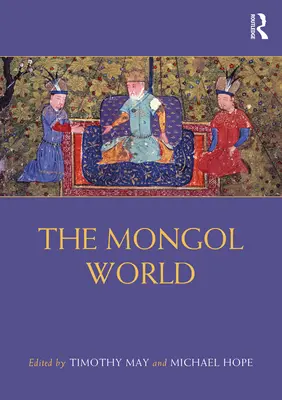 Le monde mongol - The Mongol World