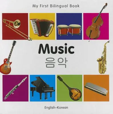 Mon premier livre bilingue - Musique (anglais-coréen) - My First Bilingual Book-Music (English-Korean)