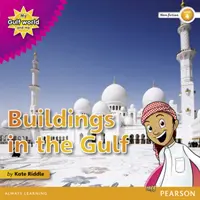 Mon Monde du Golfe et moi Niveau 4 : Les bâtiments dans le Golfe - My Gulf World and Me Level 4 non-fiction reader: Buildings in the Gulf