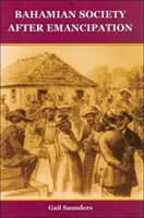 La société bahaméenne depuis l'émancipation - Bahamian Society since Emancipation