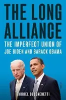 Longue alliance : l'union imparfaite de Joe Biden et Barack Obama - Long Alliance - the imperfect union of Joe Biden and Barack Obama