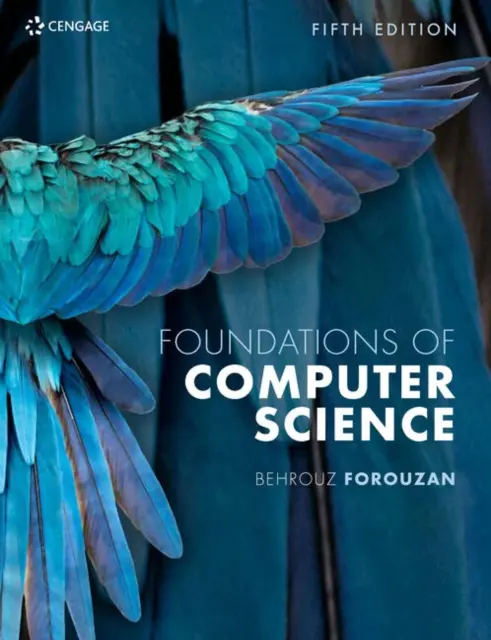 Fondements de l'informatique (Forouzan Behrouz (De Anza College)) - Foundations of Computer Science (Forouzan Behrouz (De Anza College))