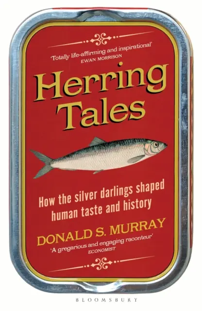 Histoires de harengs - Comment les chérubins d'argent ont façonné le goût et l'histoire de l'humanité - Herring Tales - How the Silver Darlings Shaped Human Taste and History