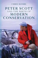 Peter Scott et la naissance de la conservation moderne - Peter Scott and the Birth of Modern Conservation