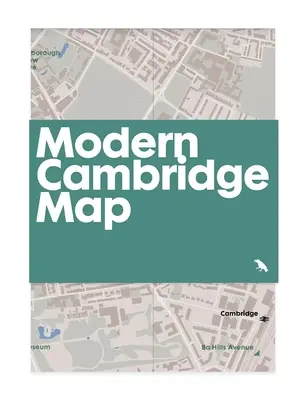 Carte du Cambridge moderne : Guide de l'architecture moderne à Cambridge - Modern Cambridge Map: Guide to Modern Architecture in Cambridge