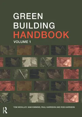 Green Building Handbook : Volume 1 : Guide des produits de construction et de leur impact sur l'environnement - Green Building Handbook: Volume 1: A Guide to Building Products and their Impact on the Environment