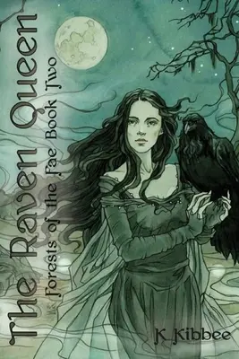 La reine des corbeaux : Les Forêts de la Faevolume 2 - The Raven Queen: Forests of the Faevolume 2