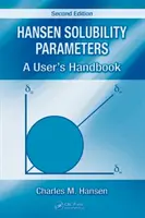 Paramètres de solubilité de Hansen - Manuel de l'utilisateur, deuxième édition - Hansen Solubility Parameters - A User's Handbook, Second Edition