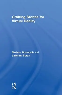 Histoires pour la réalité virtuelle - Crafting Stories for Virtual Reality
