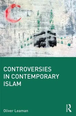 Controverses dans l'islam contemporain - Controversies in Contemporary Islam