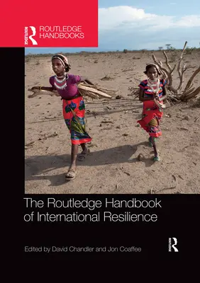 The Routledge Handbook of International Resilience (en anglais) - The Routledge Handbook of International Resilience