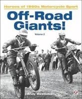 Les géants du tout-terrain ! (Volume 2) - Les héros du sport motocycliste des années 1960 - Off-Road Giants! (Volume 2) - Heroes of 1960s Motorcycle Sport