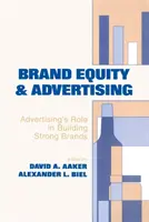 Fonds propres de la marque et publicité : Le rôle de la publicité dans la construction de marques fortes - Brand Equity & Advertising: Advertising's Role in Building Strong Brands