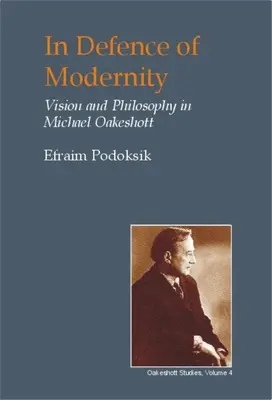 En défense de la modernité : La pensée sociale de Michael Oakeshott - In Defence of Modernity: The Social Thought of Michael Oakeshott