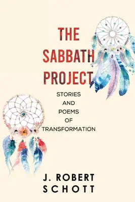 Le projet Sabbath : Histoires et poèmes de la transformation - The Sabbath Project: Stories and Poems of Transformation