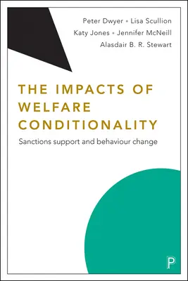 L'impact de la conditionnalité de l'aide sociale : Sanctions, soutien et changement de comportement - The Impacts of Welfare Conditionality: Sanctions Support and Behaviour Change