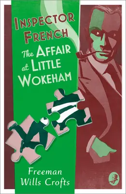 Inspecteur French : L'affaire de Little Wokeham - Inspector French: The Affair at Little Wokeham