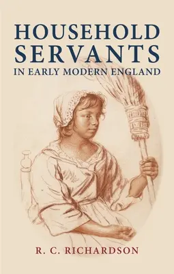 Les domestiques dans l'Angleterre du début des temps modernes - Household Servants in Early Modern England