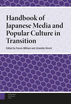 Manuel des médias japonais et de la culture populaire en transition - Handbook of Japanese Media and Popular Culture in Transition