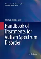 Manuel des traitements des troubles du spectre autistique - Handbook of Treatments for Autism Spectrum Disorder