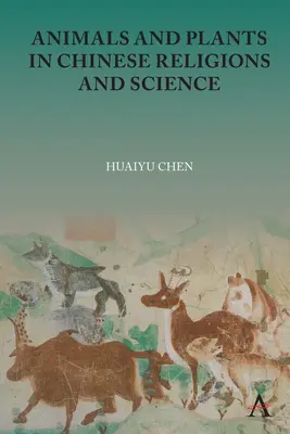 Animaux et plantes dans les religions et les sciences chinoises - Animals and Plants in Chinese Religions and Science