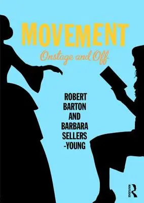 Le mouvement : Sur scène et hors scène - Movement: Onstage and Off