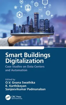 Numérisation des bâtiments intelligents : Études de cas sur les centres de données et l'automatisation - Smart Buildings Digitalization: Case Studies on Data Centers and Automation