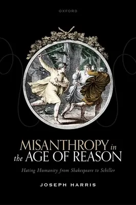 La misanthropie à l'âge de raison - Misanthropy in the Age of Reason