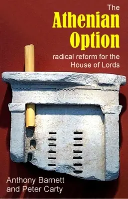 L'option athénienne : Une réforme radicale pour la Chambre des Lords - The Athenian Option: Radical Reform for the House of Lords