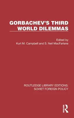 Les dilemmes du tiers-monde de Gorbatchev - Gorbachev's Third World Dilemmas