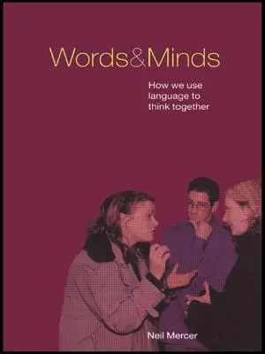 Les mots et l'esprit : Comment nous utilisons le langage pour penser ensemble - Words and Minds: How We Use Language to Think Together