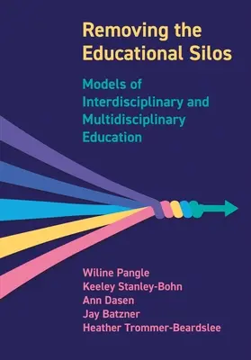 Supprimer les silos éducatifs : modèles d'éducation interdisciplinaire et multidisciplinaire - Removing the Educational Silos: Models of Interdisciplinary and Multidisciplinary Education
