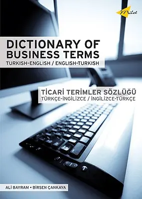 Dictionnaire des termes commerciaux : turc-anglais/anglais-turc - Dictionary of Business Terms: Turkish-English/English-Turkish