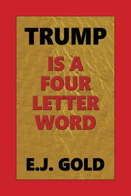 Trump est un mot de quatre lettres - Trump Is a Four Letter Word