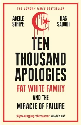 Dix mille excuses : Fat White Family et le miracle de l'échec - Ten Thousand Apologies: Fat White Family and the Miracle of Failure