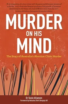 Murder on His Mind : L'histoire de l'assassinat d'une clinique d'avortement en Australie - Murder on His Mind: The Story of Australia's Abortion Clinic Murder