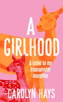 Filles - Lettre à ma fille transgenre - Girlhood - A Letter to My Transgender Daughter