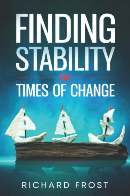 Trouver la stabilité en période de changement - Finding Stability in Times of Change