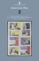 Simon Gray : Pièces 2 - Otherwise Engaged ; Dog Days ; Molly ; Plaintiff and Defendants ; Two Sundays ; Pig in a Poke ; Man in a Side Car - Simon Gray: Plays 2 - Otherwise Engaged; Dog Days; Molly; Plaintiff and Defendants; Two Sundays; Pig in a Poke; Man in a Side Car
