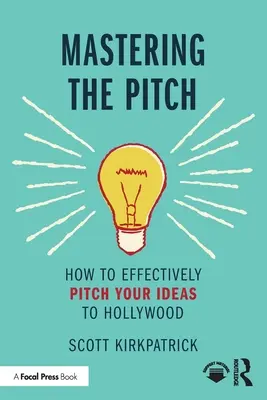 Maîtriser le pitch : Comment présenter efficacement vos idées à Hollywood - Mastering the Pitch: How to Effectively Pitch Your Ideas to Hollywood