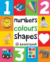 Chiffres, couleurs, formes - 100 premiers livres doux à toucher - Numbers, Colours, Shapes - First 100 Soft To Touch
