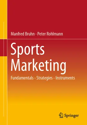 Marketing sportif : Principes fondamentaux - Stratégies - Instruments - Sports Marketing: Fundamentals - Strategies - Instruments