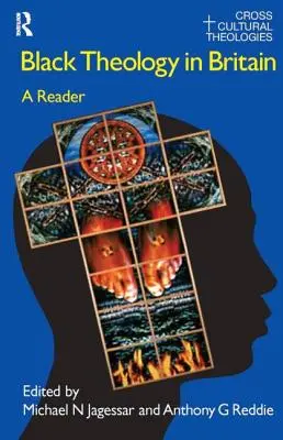 Théologie noire en Grande-Bretagne : Un lecteur - Black Theology in Britain: A Reader