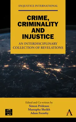 Crime, criminalité et injustice : Un recueil interdisciplinaire de révélations - Crime, Criminality and Injustice: An Interdisciplinary Collection of Revelations