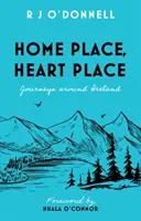 Home Place, Heart Place - Voyages autour de l'Irlande - Home Place, Heart Place - Journeys around Ireland