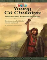 Les lecteurs de Notre Monde : Le jeune Cu Chulainn, athlète et futur guerrier - Anglais britannique - Our World Readers: Young Cu Chulainn, Athlete and Future Warrior - British English