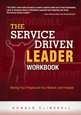 Le cahier d'exercices du leader axé sur le service - The Service Driven Leader Workbook